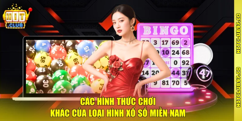 Các hình thức chơi khác của loại hình xổ số miền Nam