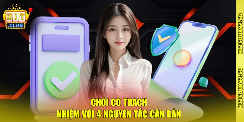 Chơi có trách nhiệm với 4 nguyên tắc căn bản