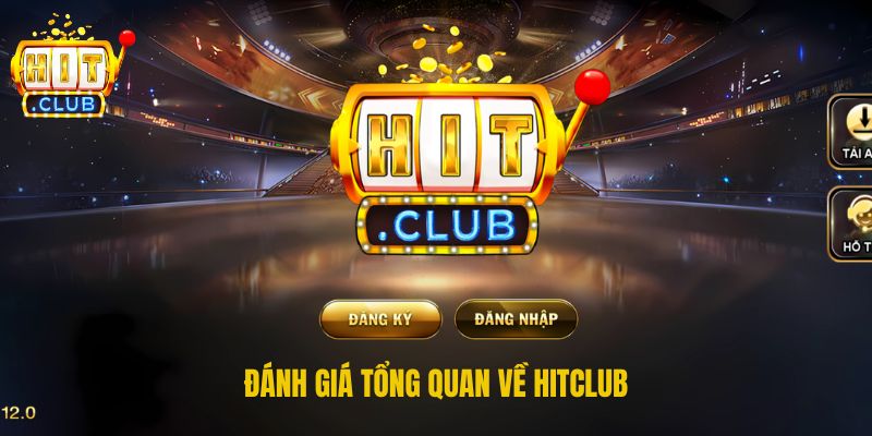 Đánh giá tổng quan về Hitclub 