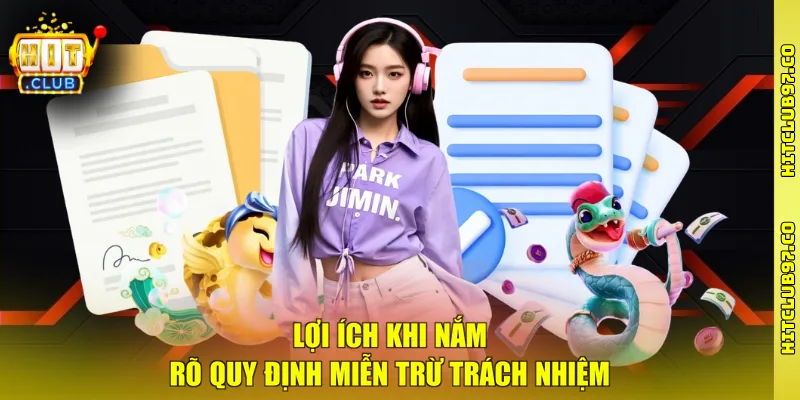 Lợi ích khi nắm rõ quy định miễn trừ trách nhiệm
