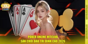 Poker Online Hitclub | Sân Chơi Đấu Trí Đỉnh Cao 2026
