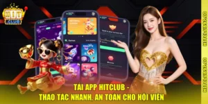Tải App Hitclub - Thao Tác Nhanh, An Toàn Cho Hội Viên